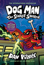 Dog Man: the Scarlet Shedder: a Graphic Novel (Dog Man #12): from the Creator of Captain Underpants (Hardcover)