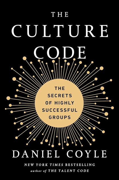 The Culture Code: The Secrets of Highly Successful Groups