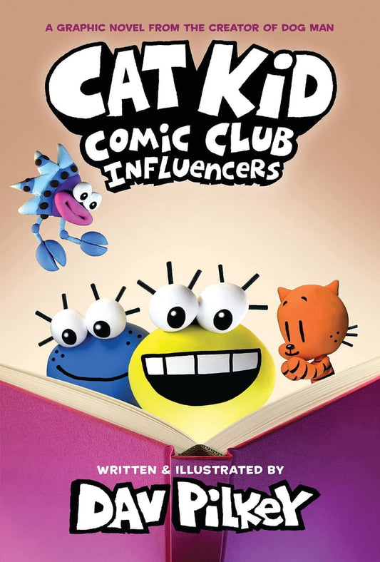 Cat Kid Comic Club: Influencers: a Graphic Novel (Cat Kid Comic Club #5): from the Creator of Dog Man (Hardcover)