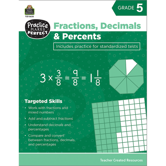 Practice Makes Perfect: Fractions, Decimals & Percents Grade 5
