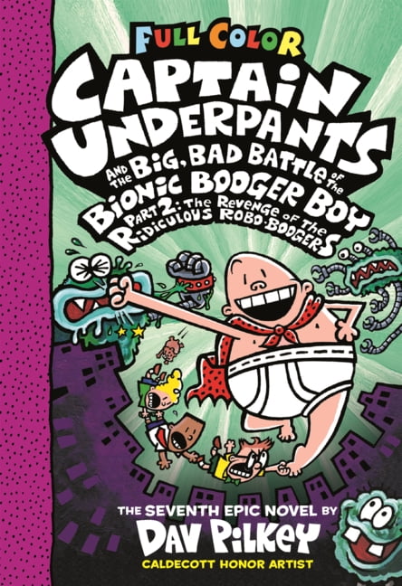 Captain Underpants Captain Underpants and the Big, Bad Battle of the Bionic Booger Boy, Part 2: The Revenge of the Ridiculous Robo-Boogers:, (Hardcover)