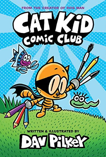 Cat Kid Comic Club: a Graphic Novel (Cat Kid Comic Club #1): from the Creator of Dog Man (Hardcover)