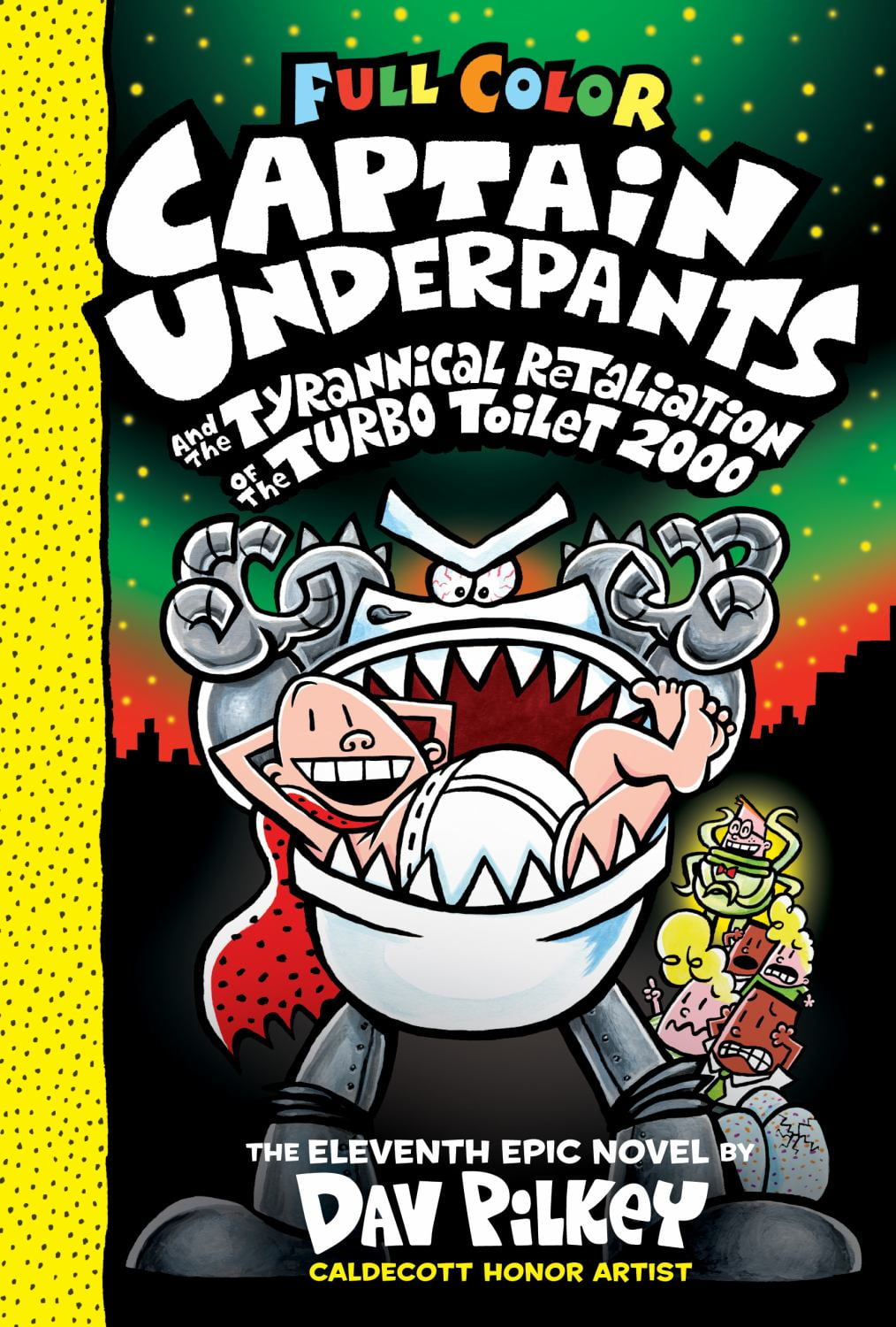 Captain Underpants and the Tyrannical Retaliation of the Turbo Toilet 2000: Color Edition (Captain Underpants #11): from the Creator of Dog Man (Color Edition) (Hardcover)