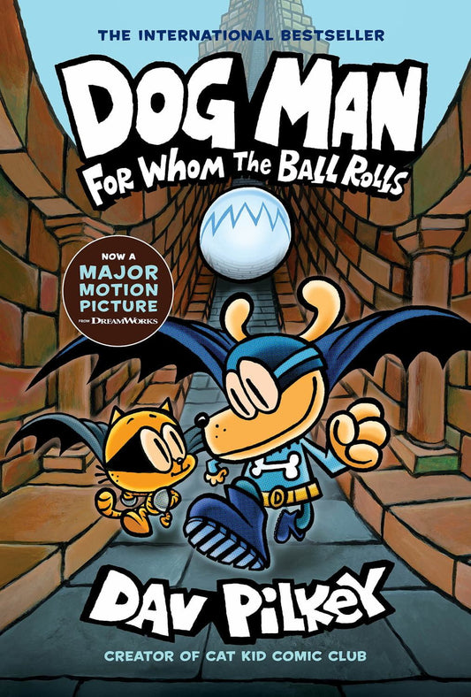 Dog Man: for Whom the Ball Rolls: a Graphic Novel (Dog Man #7): from the Creator of Captain Underpants (Hardcover)