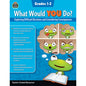 What Would YOU Do?: Exploring Difficult Decisions and Considering Consequences (Gr. 1â€“2) [TCR8312]
