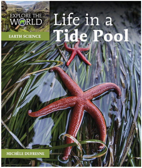 LIFE IN A TIDE POOL by Michele Dufresne [ETW-K13]