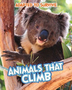 Adapted to Survive: Animals that Climb [9781410961488]