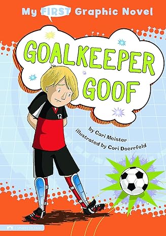 Goalkeeper Goof (My First Graphic Novel) [9781434214096]
