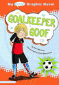 Goalkeeper Goof (My First Graphic Novel) [9781434214096]