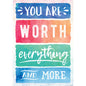 You Are Worth Everything and More Positive Poster [TCR7560]