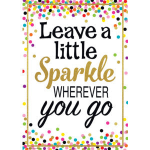 Leave a Little Sparkle Wherever You Go Positive Poster [TCR7422]
