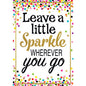 Leave a Little Sparkle Wherever You Go Positive Poster [TCR7422]