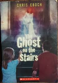 The Ghost on the Stairs by Chris Eboch [9780545207959]
