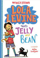 Lola Levine Meets Jelly and Bean ( Lola Levine #4 ) by Monica Brown [9780316258500]