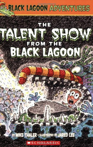 The Talent Show from the Black Lagoon (Black Lagoon Adventures #6) by Mike Thaler [9780439438940]