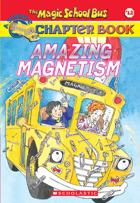 The Magic School Bus® Chapter Books: Amazing Magnetism by Joanna Cole [9780439314329]