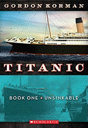 Unsinkable (Titanic #1), 1 ( Titanic #01 ) by Korman, Gordon [9780545123310]