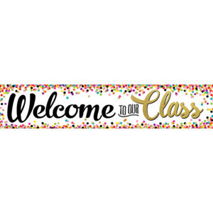 Confetti Welcome to Our Class Banner [TCR3606]