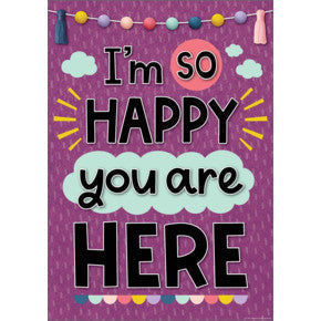 Iâ€™m So Happy You Are Here Positive Poster [TCR7445]