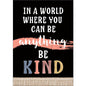 Wonderfully Wild Be Kind Positive Poster [TCR7399]