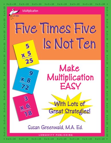 Five Times Five Is Not Ten: Make Multiplication Easy [LP400]
