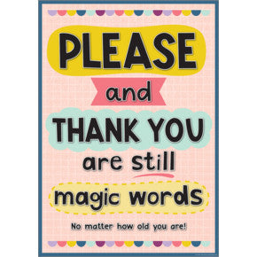 Please and Thank You Are Still Magic Words Positive Poster [TCR7499]