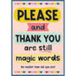 Please and Thank You Are Still Magic Words Positive Poster [TCR7499]