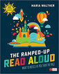 The Ramped-Up Read Aloud: What to Notice as You Turn the Page by Maria P. Walther [9781506380049]