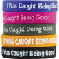 I Was Caught Being Good Wristbands [TCR6573]