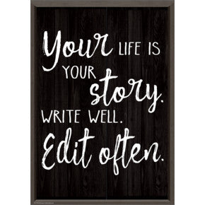 Your Life is Your Story. Write Well. Edit Often. Positive Poster [TCR7993]