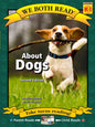We Both Read: About Dogs [Level K-1] [9781601152381]