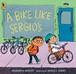A Bike Like Sergio's by Maribeth Boelts [9781536202953]