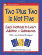 Two Plus Two Is Not Five: Easy Methods to Learn Addition & Subtraction, Single Digit Math Facts, Workbook for Gr 1-4, Reproducible Practice Problems [LP200]