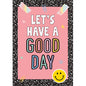 Let's Have a Good Day Positive Poster [TCR7381]