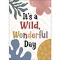 Itâ€™s a Wild, Wonderful Day Positive Poster [TCR7396]