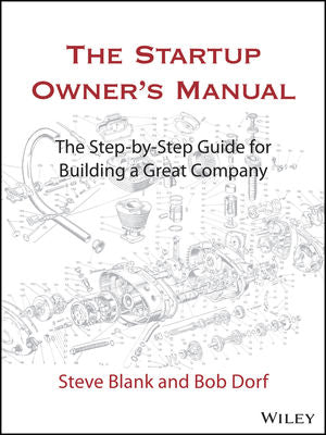 The Startup Owner's Manual by Steve Blank and Bob Dorf [9781119690689]