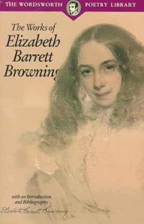 Works of Elizabeth Barrett Browning (Wordsworth Poetry Library) by Elizabeth Barrett Browning [paperback] [9781853264245]