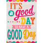 It's a Good Day to Have a Good Day Positive Poster [TCR7416]