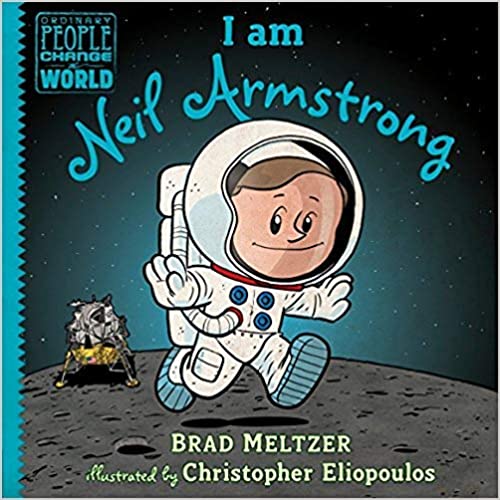 Ordinary People Change the World: I Am Neil Armstrong [9781338562538]