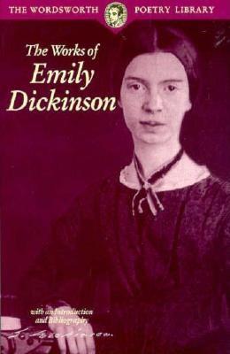 The Works of Emily Dickinson [9781853264191]