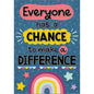 Everyone Has a Chance to Make a Difference Positive Poster [TCR7447]