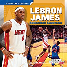 Lebron James: Basketball Superstar ( Sports Illustrated Kids: Superstar Athletes (Paperback) ) [9781429673099]